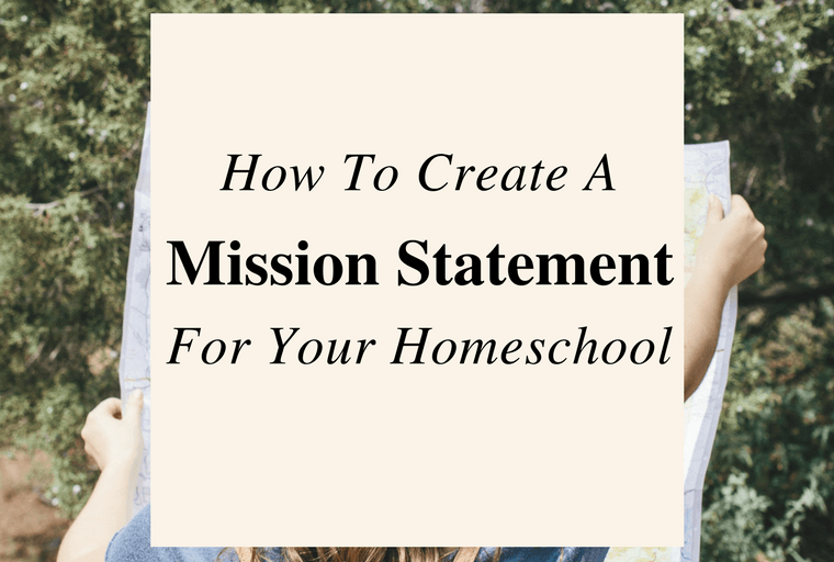 How To Create A Homeschool Mission Statement