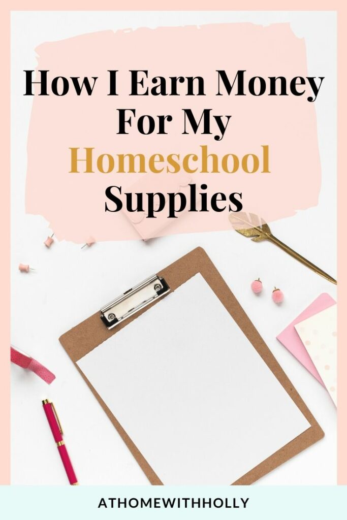 How I Earn Money For Homeschool Supplies